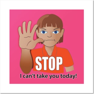 STOP, I Can't Take You Today! (Autism AAC T-shirt) Posters and Art